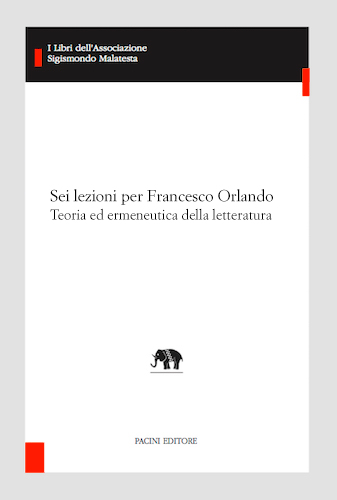 Copertina - Sei lezioni per Francesco Orlando. Teoria ed ermeneutica della letteratura