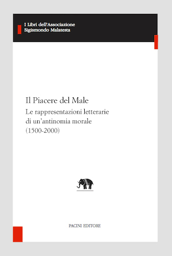 Copertina - Il Piacere del Male. Le rappresentazioni letterarie di un'antinomia morale (1500-2000) 2 voll.