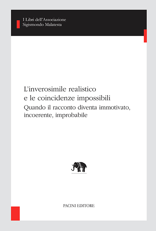 Copertina - L'inverosimile realistico e le coincidenze impossibili. Quando il racconto diventa immotivato, incoerente, improbabile